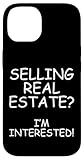 Hülle für iPhone 14 Immobilien INTERESSIERT! Realtor Lead Generierung