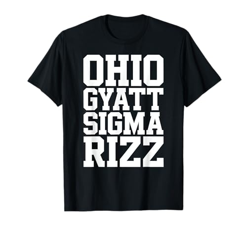 Ohio Gyatt Sigma Rizz Rizzler Meme Divertido Término de la jerga de Internet Camiseta