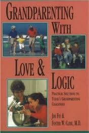 Grandparenting With Love and Logic Publisher: Love and Logic Press