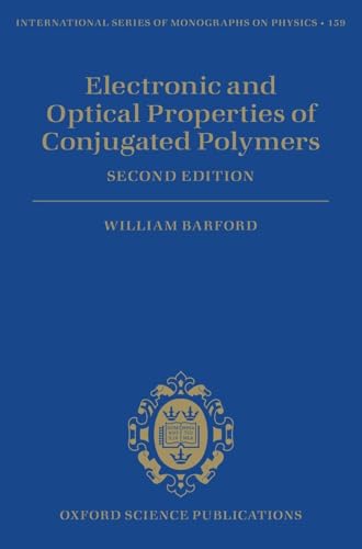 Electronic and Optical Properties of Conjugated Polymers (International Series of Monographs on Physics)