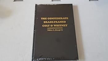 Hardcover The Confederate Brass-Framed Colt & Whitney Book
