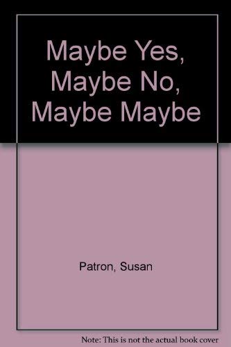 Maybe Yes, Maybe No, Maybe Maybe 0440409691 Book Cover