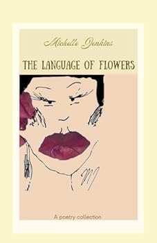 The Language of Flowers: A Poetry Collection