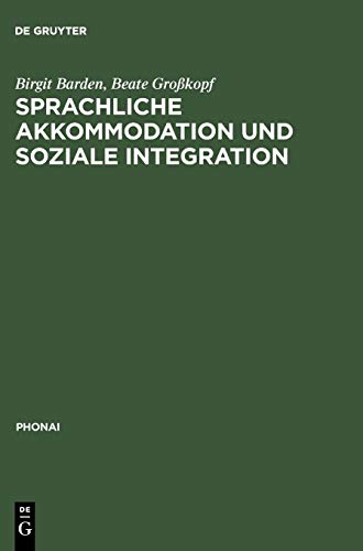 Sprachliche Akkommodation und soziale Integration: Sächsische Übersiedler und Übersiedlerinnen im rhein-/moselfränkischen und alemannischen Sprachraum (Phonai, 43, Band 43)
