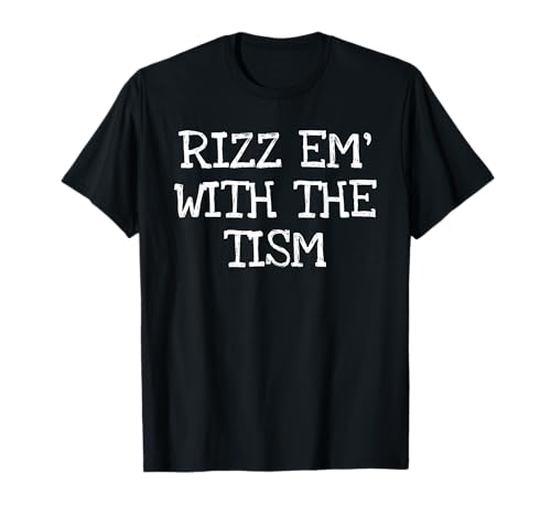 Rizz Em' With The Tism Awesome Autism Aware Charming Tees Maglietta