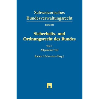 Schweizerisches Bundesverwaltungsrecht / Sicherheits- und Ordnungsrecht des Bundes