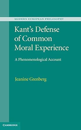 Kant's Defense of Common Moral Experience: A Phenomenological Account book cover