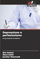 Depressione e perfezionismo (Italian Edition) 6200843120 Book Cover