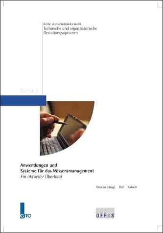Anwendungen und Systeme für das Wissensmanagement: Ein aktueller Überblick (Reihe Wirtschaftsinformatik)