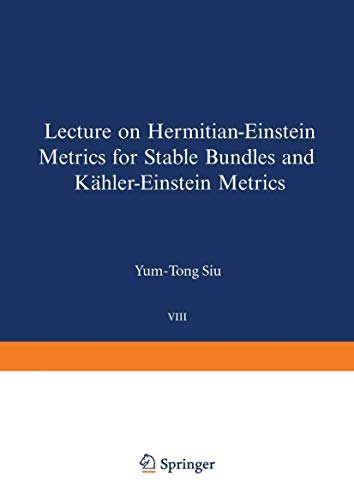 Lectures on Hermitian-Einstein Metrics for Stable Bundles and Kähler-Einstein Metrics: Delivered at the German Mathematical Society Seminar in Düsseldorf in June, 1986 (Oberwolfach Seminars, 8)
