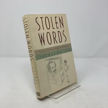 Hardcover Stolen Words: Forays into the Origins and Ravages of Plagiarism Book