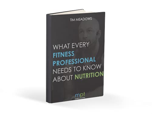 What every fitness professional needs to know about nutrition (English Edition)