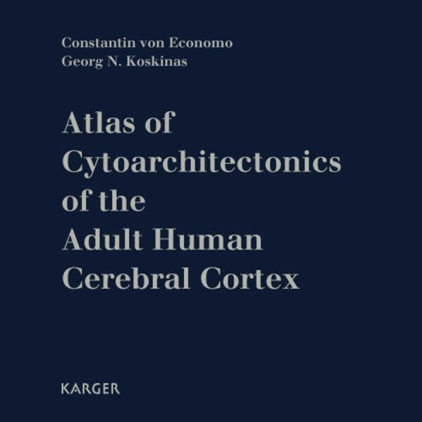 Atlas of Cytoarchitectonics of the Adult Human Cerebral Cortex: With ...