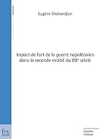 Impact de l'art de la guerre napoléonien dans la seconde moitié du XIXe siècle (French Edition) 234203265X Book Cover