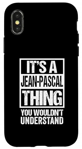 It's A Jean-Pascal Thing You Wouldn't Understand First Name X}zP[X iPhone X/XS p