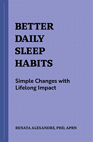 Better Daily Sleep Habits: Simple Changes with Lifelong Impact (Better