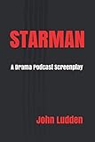 STARMAN: A Drama Podcast Screenplay