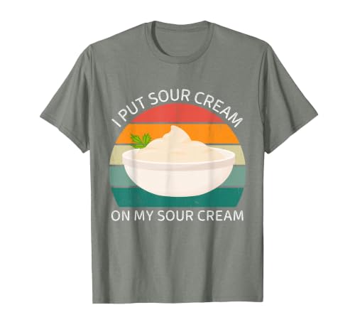 I Put Sour Cream On My Sour Cream Vintage Food Lover T-Shirt, Men, Olive Heather, 3X-Large