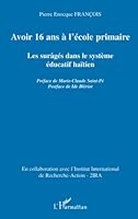 Avoir 16 ans à l'école primaire: Les surâgés dans le système haïtien 2747565963 Book Cover
