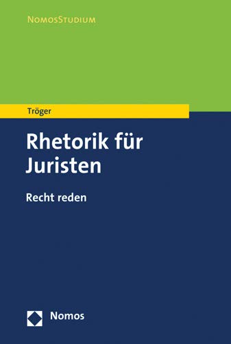 Rhetorik Fur Juristen: Recht Reden