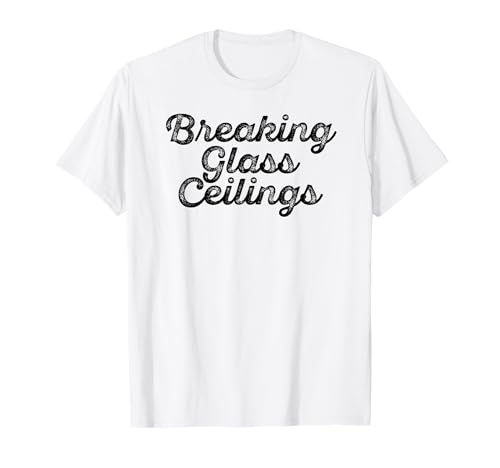 Breaking Glass Ceilings Vintage T-Shirt