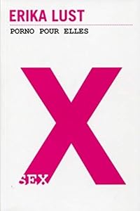 Book's Cover of X : Porno pour elles (+1 DVD inclus)