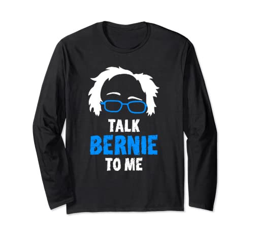 Bernie 2020 – Talk Bernie To Me Bernie Sanders Perruque humoristique Manche Longue