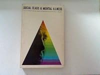Social Class and Mental Illness: A Community Study (Science Editions) 0471406856 Book Cover