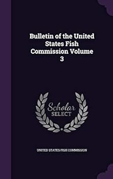 Hardcover Bulletin of the United States Fish Commission Volume 3 Book