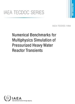 Paperback Numerical Benchmarks for Multiphysics Simulation of Pressurized Heavy Water Reactor Transients Book