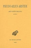 Pseudo-Aelius Aristide, Arts Rhetoriques: Tome II: Livre II: Le Discours Simple 2251005064 Book Cover