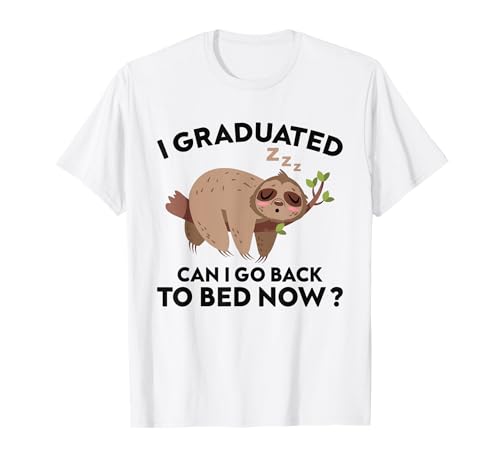 I Graduated Can I Go Back To Bed Now Funny Sloth Graduation T-Shirt