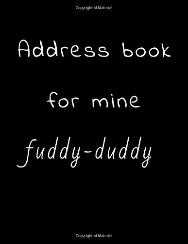 Address book for mine fuddy-duddy: Address book journal alphabetical order, e-mail & phone, large size 159 pages (telephone & address book)