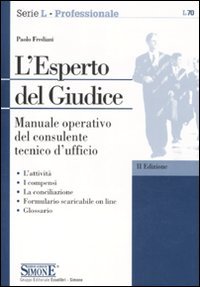 L'esperto del giudice. Manuale operativo del consulente tecnico d'ufficio L'esperto del giudice. Manuale operativo del consulente tecnico d'ufficio