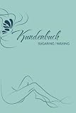 Kundenbuch Sugaring & Waxing: Dein perfekter Planer & Organizer im Bereich der Depilation | 4 Seiten pro Kunde | Detailliertes Kundenprofil für Enthaarungs-Spezialisten