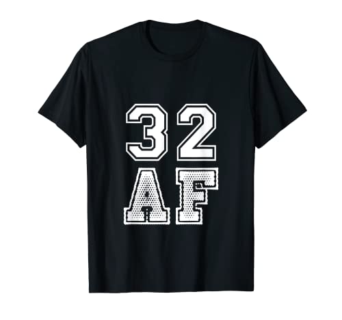 32 AF Shirt - Miglior regalo di compleanno Maglietta