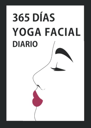 DIARIO DE YOGA FACIAL: 365 DÍAS