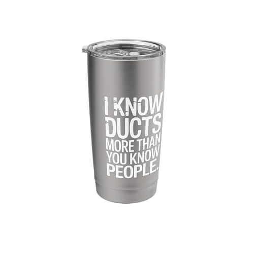 I Know Ducts More Than You Know People HVAC Tech Stainless Steel Insulated Tumbler