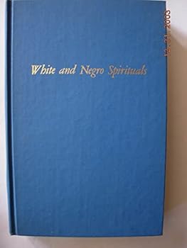 Paperback White And Negro Spirituals, Their Life Span And Kinship (Da Capo Press Music Reprint Series) Book