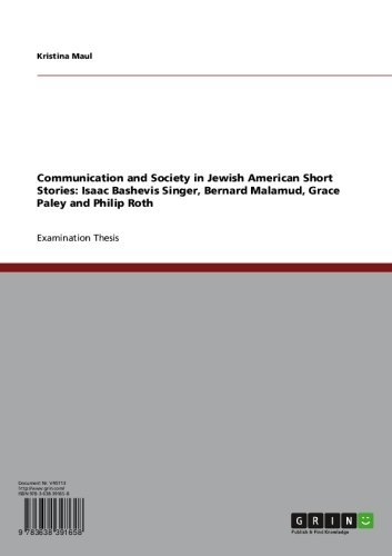Communication and Society in Jewish American Short Stories: Isaac Bashevis Singer, Bernard Malamud, Grace Paley and Philip Roth