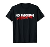 I Still Like Smoking. No Smoking Without Me Slogan