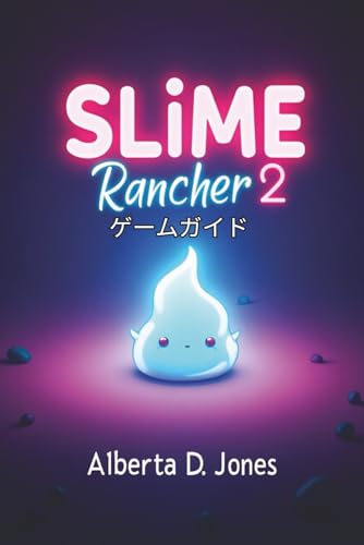 Slime Rancher 2 ゲームガイド