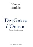 Des Grâces d'Oraison, traité de théologie mystique, R.P. Auguste Poulain