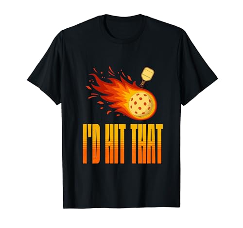 Funny Pickleball "I'd Hit That" Serve and Smash Graphic Tee T-Shirt