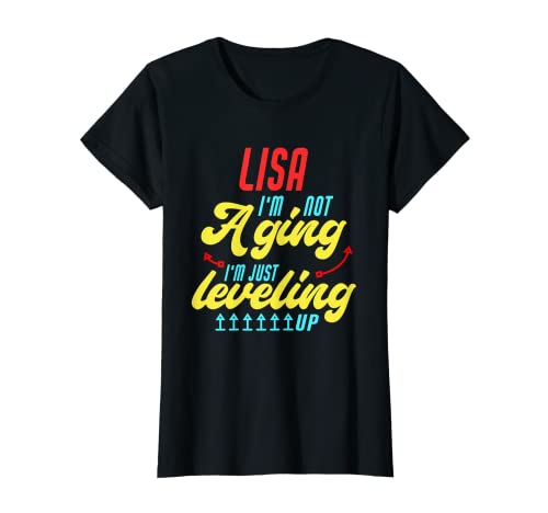 Gaming Lisa I'm Not Aging Funny Lisa Birthday Dire T-Shirt