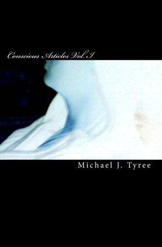Conscious Articles Vol. I      Paperback – May 23, 2011
