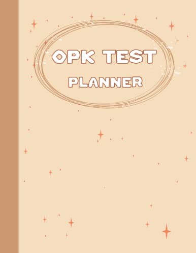 OPK Test Planner: Ovulation and Pregnancy Tracking Diary For TTC , Menstrual Cycle Log Book, Conception Tracker For Women
