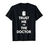 Trust Me I'm The Doctor Who Is Doctor? Time Traveller T-Shirt