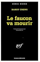 Le Faucon va mourir (SERIE NOIRE 1) 2070735664 Book Cover
