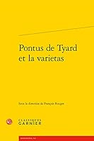 Pontus De Tyard Et La Varietas (Colloques, Congres Et Conferences Sur La Renaissance Europeenne, 120) 2406130711 Book Cover